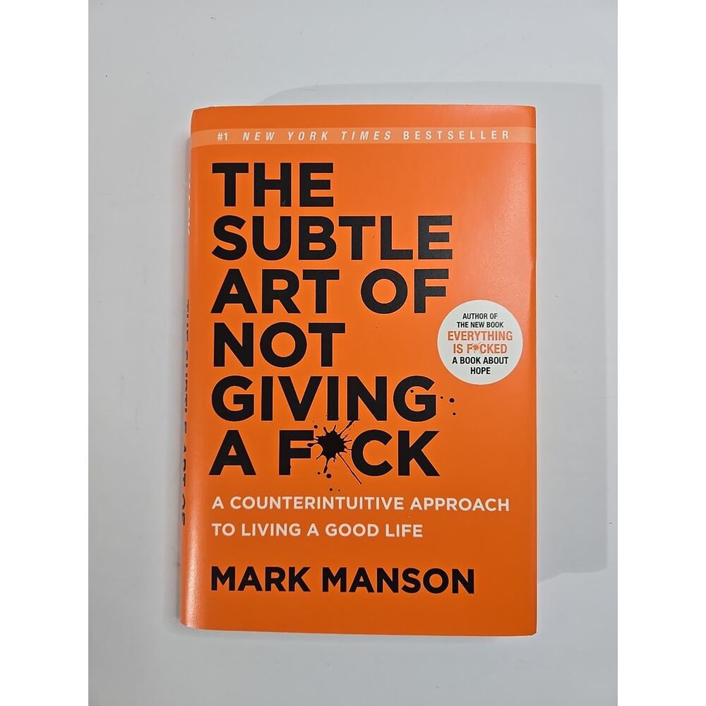 Subtle Art of Not Giving a F*ck : A Counterintuitive Approach to Living a...